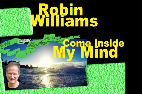 #48 Robin Williams: Come Inside My Mind